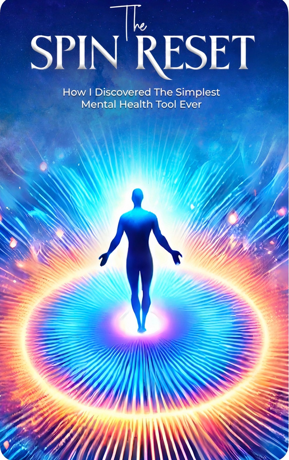 The Spin Reset — How I Discovered The Simplest Mental Health Tool Ever by Stephen Browne